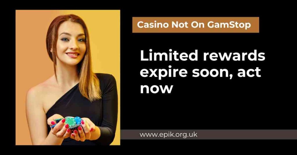 Limited rewards at non GamStop casino sites will expire soon act now to join