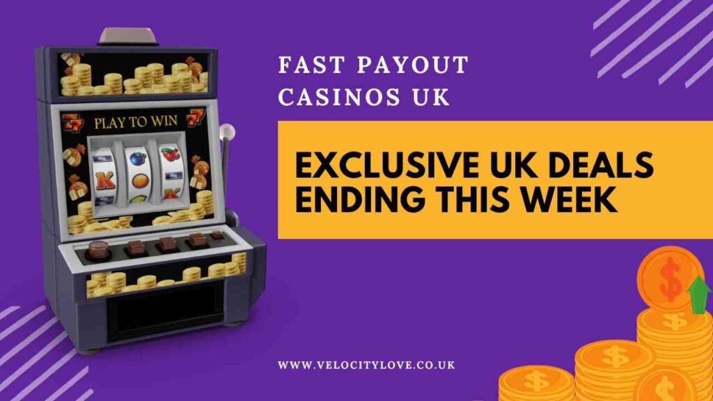Quick joiners on fast payout casinos UK enjoy top offers act now to benefit