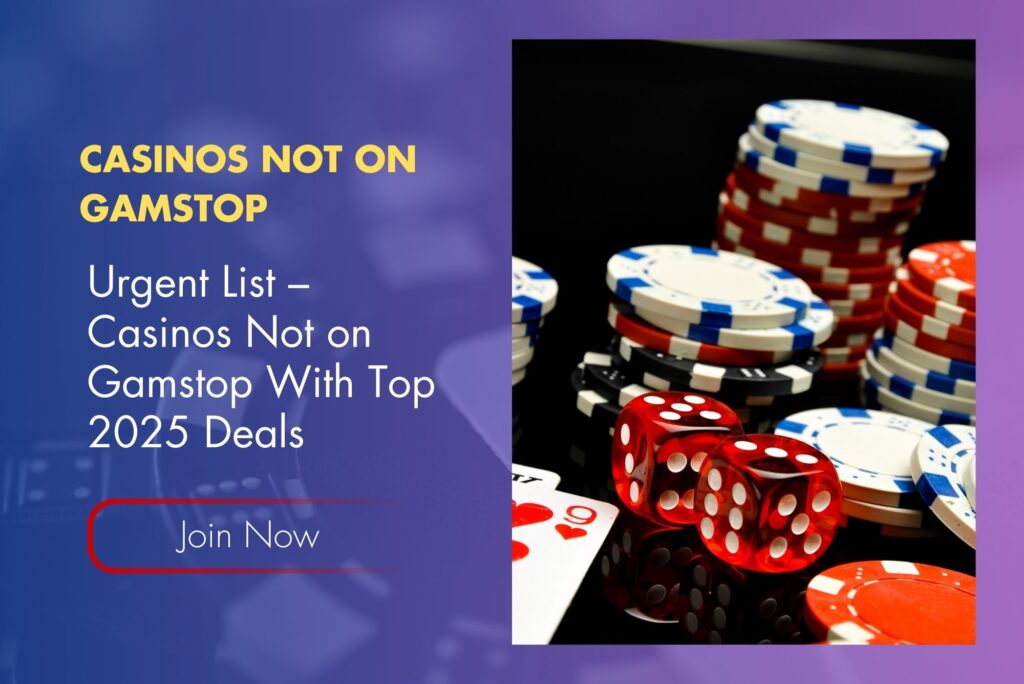 Urgent List – Casinos Not on Gamstop With Top 2025 Deals