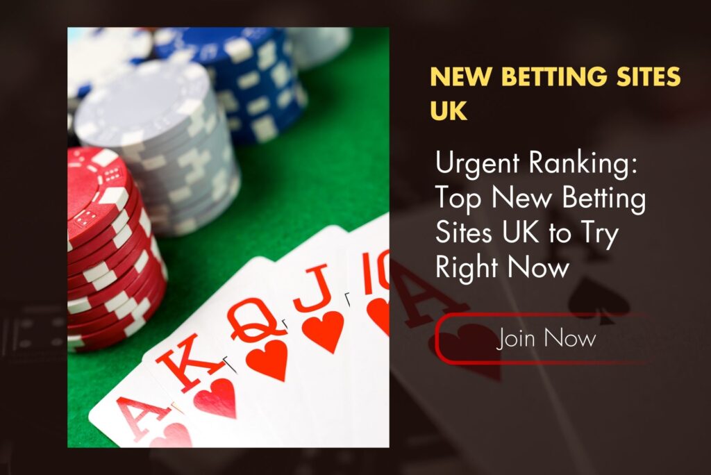 Urgent Ranking: Top New Betting Sites UK to Try Right Now