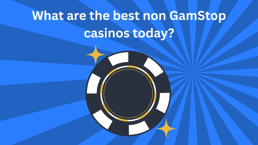 What Are the Best Non GamStop Casinos Today? What Are the Best Non GamStop Casinos Today?