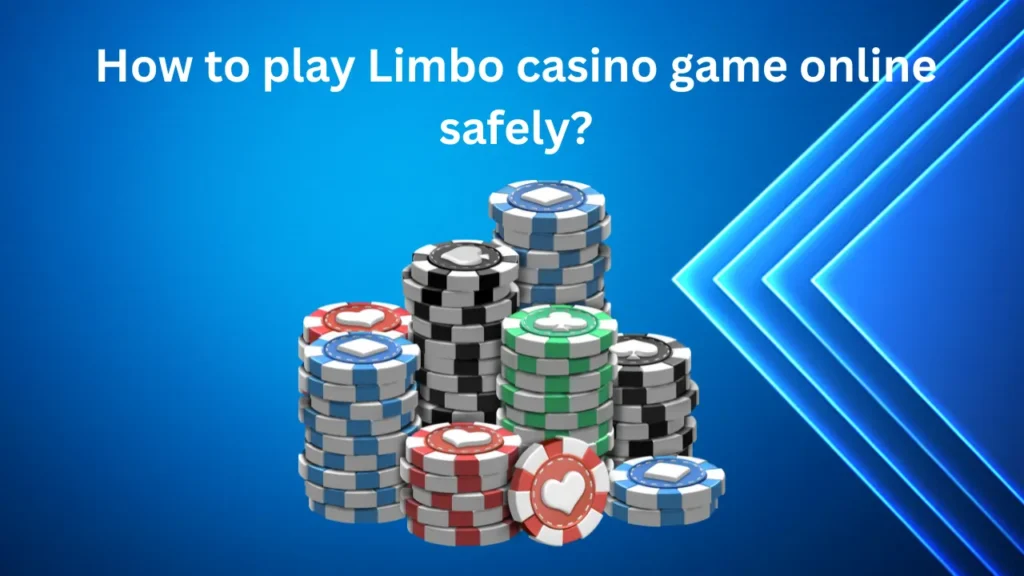 How to Play Limbo Casino Game Online Safely? How to Play Limbo Casino Game Online Safely?