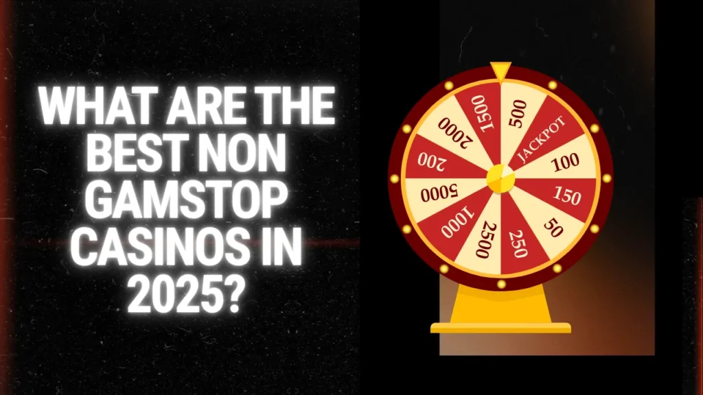 What Are the Best Non GamStop Casinos in 2025? What Are the Best Non GamStop Casinos in 2025?