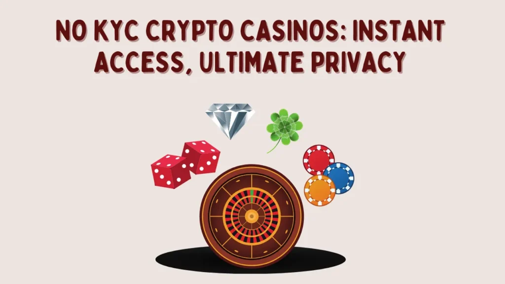 No KYC Crypto Casinos: Instant Access, Ultimate Privacy No KYC Crypto Casinos: Instant Access, Ultimate Privacy