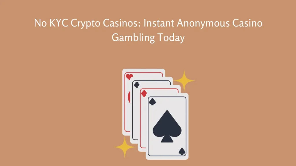 No KYC Crypto Casinos: Instant Anonymous Casino Gambling Today No KYC Crypto Casinos: Instant Anonymous Casino Gambling Today