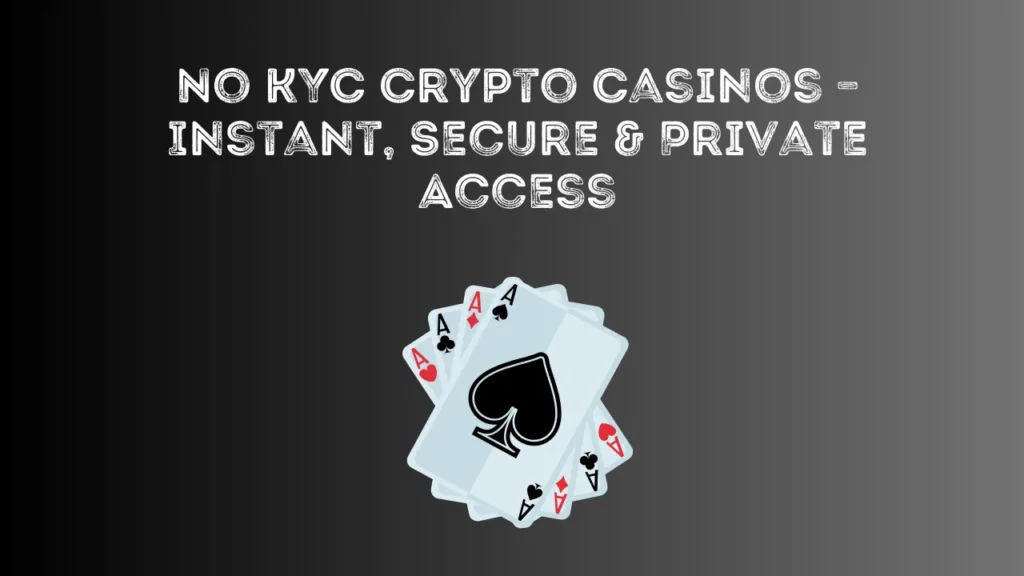 No KYC Crypto Casinos – Instant, Secure & Private Access No KYC Crypto Casinos – Instant, Secure & Private Access